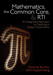 Mathematics, the Common Core, and RTI : An Integrated Approach to Teaching in Today's Classrooms