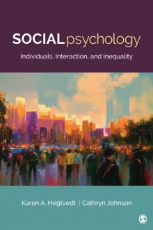 Social Psychology : Individuals, Interaction, and Inequality