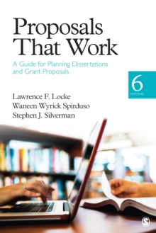 Proposals That Work : A Guide For Planning Dissertations And Grant Proposals