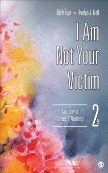 I Am Not Your Victim : Anatomy Of Domestic Violence