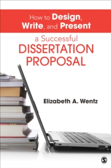 How To Design, Write, And Present A Successful Dissertation Proposal