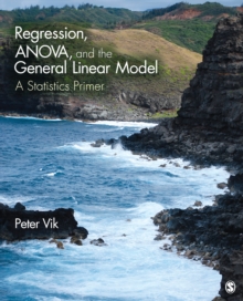 Regression, ANOVA, And The General Linear Model : A Statistics Primer