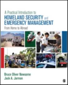 A Practical Introduction to Homeland Security and Emergency Management : From Home to Abroad, Paperback Book A Practical Introduction to Homeland Security and Emergency Management : From Home to Abroad, Paperback Book