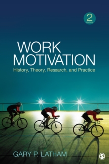 Work Motivation : History, Theory, Research, And Practice