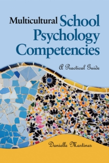 Multicultural School Psychology Competencies : A Practical Guide