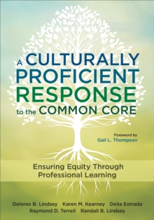 A Culturally Proficient Response To The Common Core : Ensuring Equity Through Professional Learning