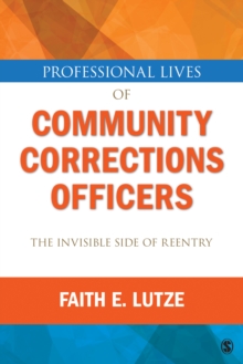 Professional Lives Of Community Corrections Officers: The Invisible Side Of Reentry