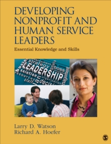 Developing Nonprofit And Human Service Leaders : Essential Knowledge And Skills