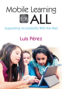 Mobile Learning for All : Supporting Accessibility With the iPad