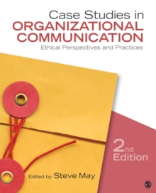 Case Studies In Organizational Communication : Ethical Perspectives And Practices