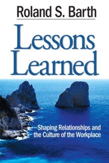 Lessons Learned : Shaping Relationships and the Culture of the Workplace