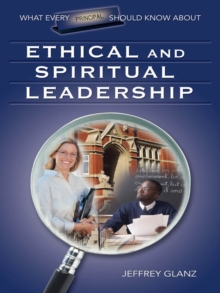 What Every Principal Should Know About Ethical and Spiritual Leadership