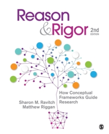 Reason & Rigor : How Conceptual Frameworks Guide Research