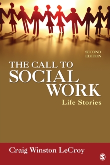 The Call To Social Work : Life Stories