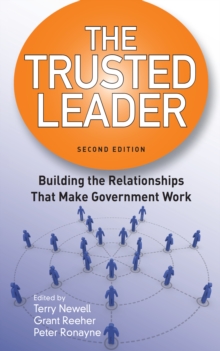 The Trusted Leader : Building The Relationships That Make Government Work