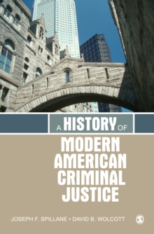 A History Of Modern American Criminal Justice