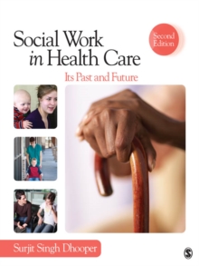 Social Work In Health Care : Its Past And Future