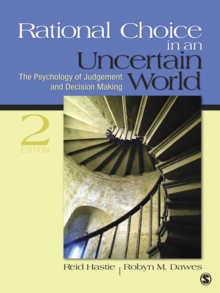 Rational Choice In An Uncertain World : The Psychology Of Judgment And Decision Making