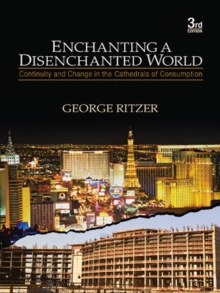 Enchanting A Disenchanted World : Continuity And Change In The Cathedrals Of Consumption