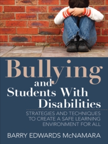 Bullying and Students With Disabilities : Strategies and Techniques to Create a Safe Learning Environment for All