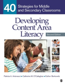 Developing Content Area Literacy : 40 Strategies for Middle and Secondary Classrooms