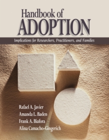 Handbook of Adoption : Implications for Researchers, Practitioners, and Families