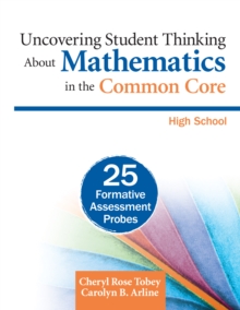 Uncovering Student Thinking About Mathematics In The Common Core, High School : 25 Formative Assessment Probes