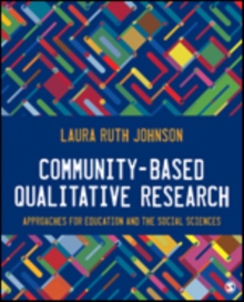 Community-Based Qualitative Research : Approaches for Education and the Social Sciences