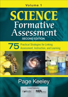 Science Formative Assessment, Volume 1 : 75 Practical Strategies For Linking Assessment, Instruction, And Learning