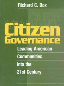 Citizen Governance : Leading American Communities Into The 21st Century