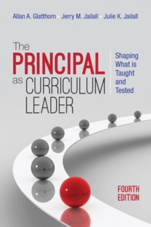 The Principal as Curriculum Leader : Shaping What Is Taught and Tested