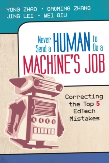 Never Send a Human to Do a Machine's Job : Correcting the Top 5 EdTech Mistakes