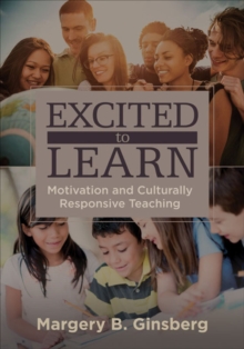 Excited to Learn : Motivation and Culturally Responsive Teaching