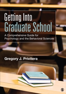 Getting Into Graduate School : A Comprehensive Guide For Psychology And The Behavioral Sciences