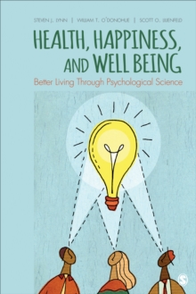 Health, Happiness, And Well-Being : Better Living Through Psychological Science