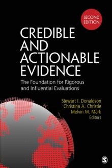 Credible and Actionable Evidence : The Foundation for Rigorous and Influential Evaluations