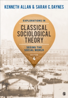 Explorations in Classical Sociological Theory : Seeing the Social World, Paperback Book Explorations in Classical Sociological Theory : Seeing the Social World, Paperback Book