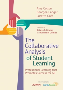 The Collaborative Analysis of Student Learning : Professional Learning that Promotes Success for All, Paperback / softback Book The Collaborative Analysis of Student Learning : Professional Learning that Promotes Success for All, Paperback / softback Book