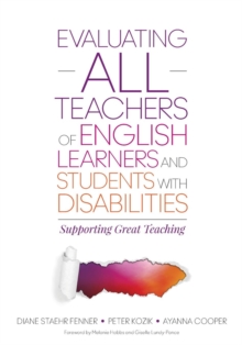 Evaluating ALL Teachers of English Learners and Students With Disabilities : Supporting Great Teaching