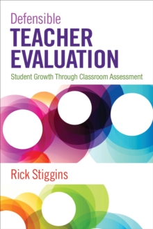 Defensible Teacher Evaluation : Student Growth Through Classroom Assessment