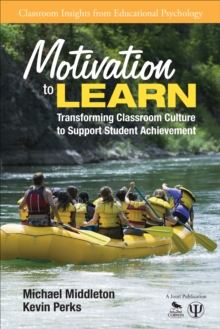 Motivation to Learn : Transforming Classroom Culture to Support Student Achievement