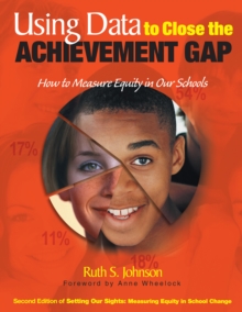 Using Data to Close the Achievement Gap : How to Measure Equity in Our Schools