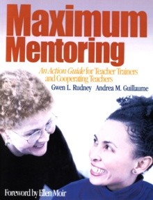 Maximum Mentoring : An Action Guide for Teacher Trainers and Cooperating Teachers