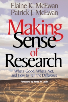 Making Sense of Research : What's Good, What's Not, and How To Tell the Difference