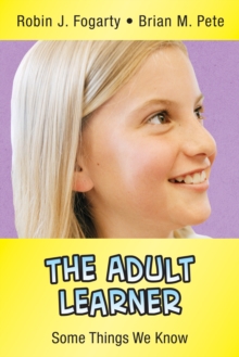 The Adult Learner : Some Things We Know