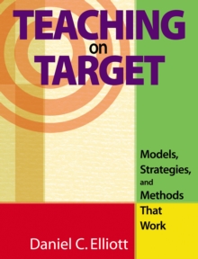 Teaching on Target : Models, Strategies, and Methods That Work