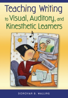 Teaching Writing to Visual, Auditory, and Kinesthetic Learners