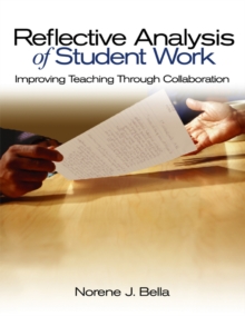 Reflective Analysis of Student Work : Improving Teaching Through Collaboration