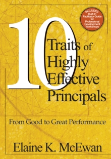 Ten Traits of Highly Effective Principals : From Good to Great Performance