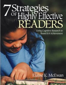 Seven Strategies of Highly Effective Readers : Using Cognitive Research to Boost K-8 Achievement